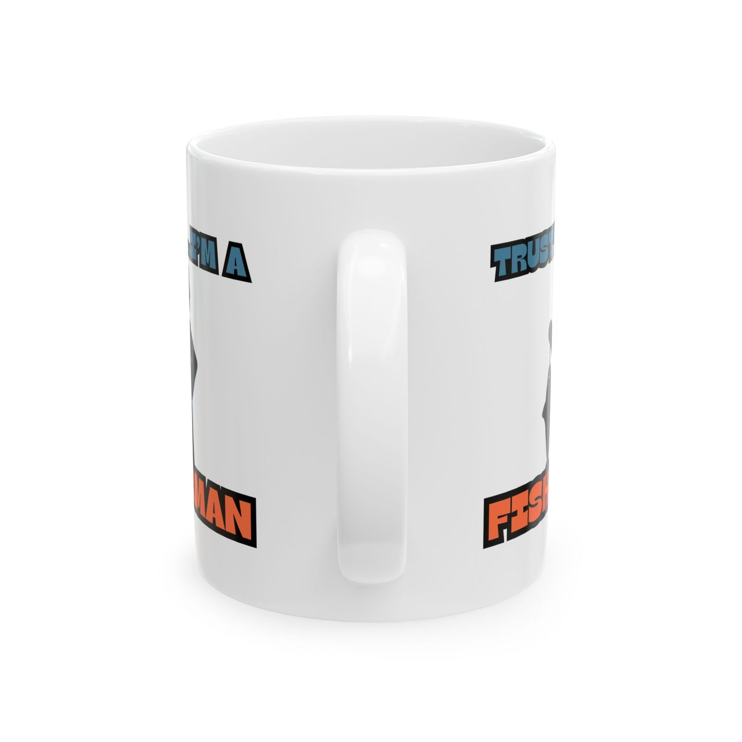 Funny Fishing Ceramic Mug - "Trust Me...I'm a Fisherman" | Perfect Gift for Anglers