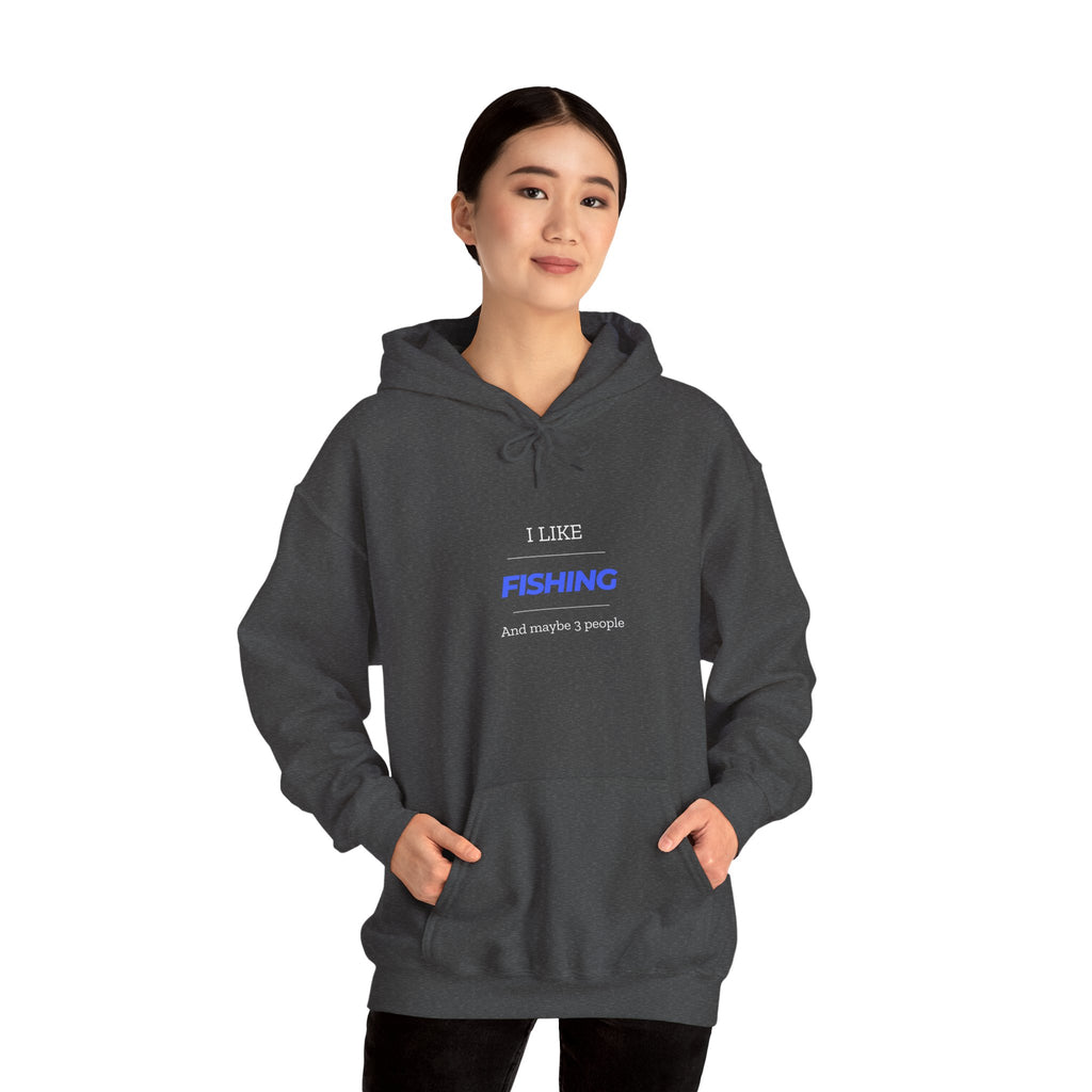 Fishing Enthusiast Hoodie - "I Like Fishing And Maybe 3 People"
