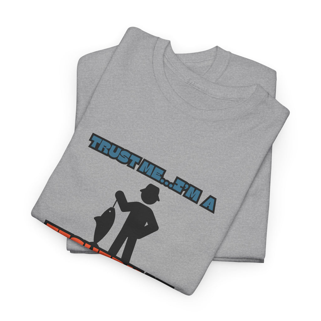"Trust Me...I'm a Fisherman" Unisex Heavy Cotton Tee