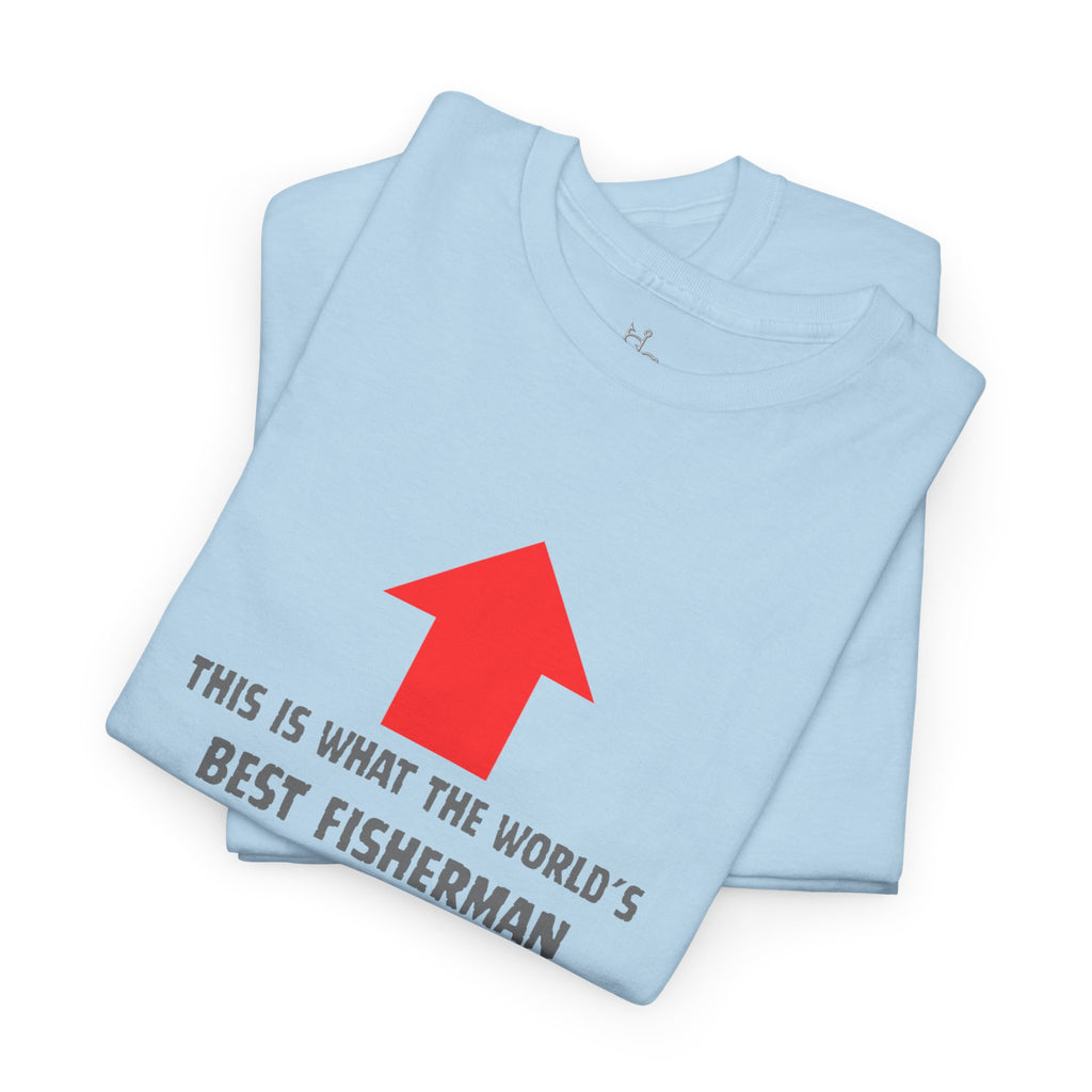 Best Fisherman T-Shirt – "This Is What The World's Best Fisherman Looks Like" Arrow Tee