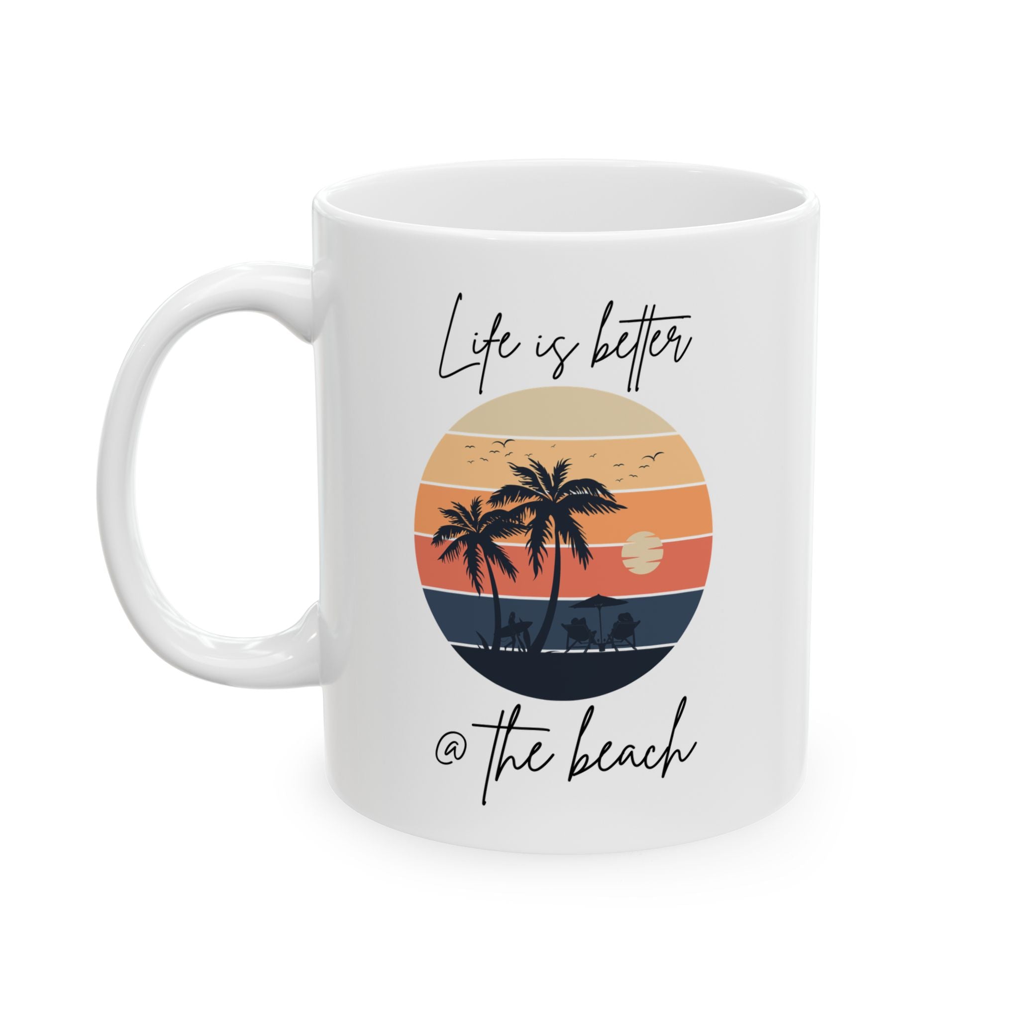 Tropical Sunset Ceramic Mug - "Life Is Better @ The Beach"