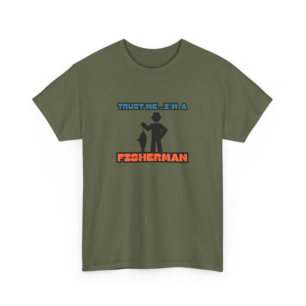 "Trust Me...I'm a Fisherman" Unisex Heavy Cotton Tee