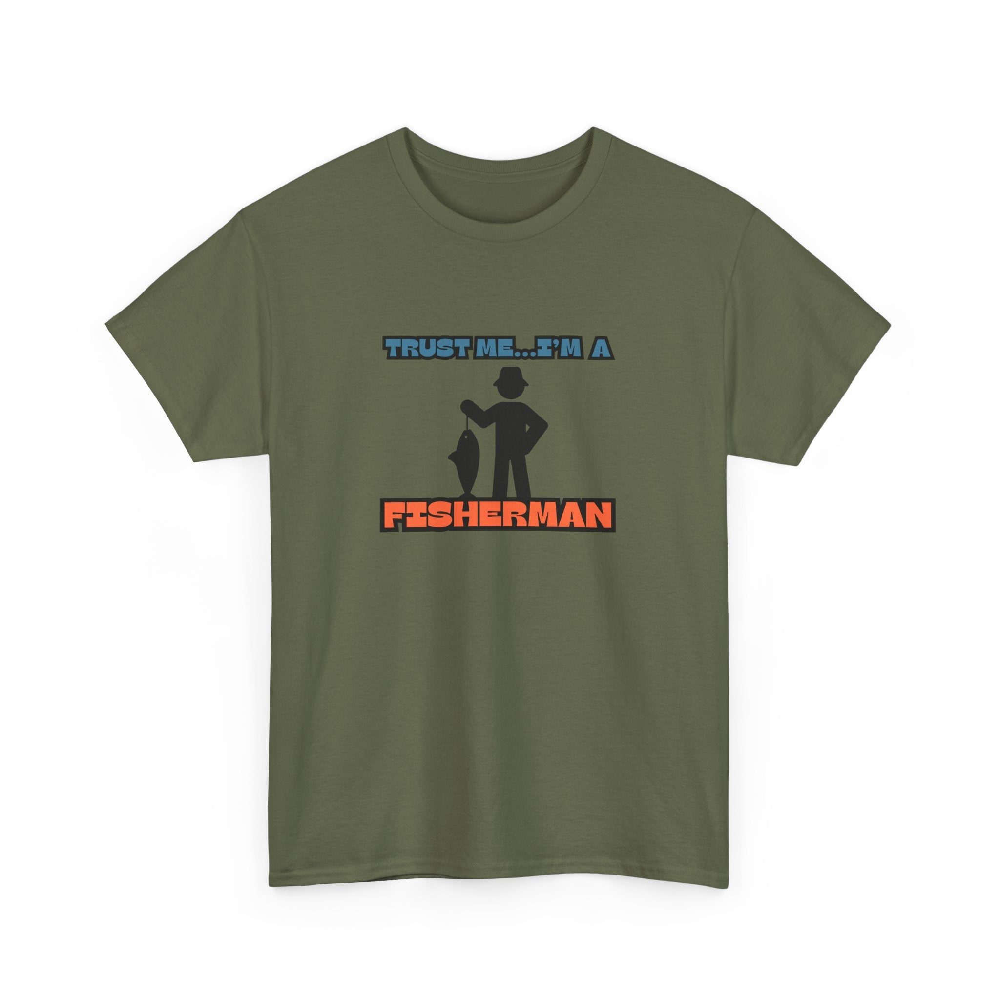 "Trust Me...I'm a Fisherman" Unisex Heavy Cotton Tee
