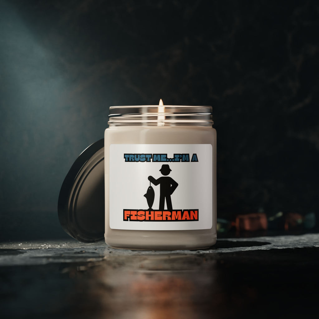 Scented Soy Candle - "Trust Me...I'm A Fisherman" 9oz