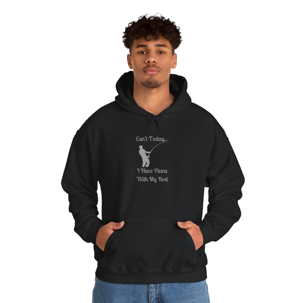 Hooded Sweatshirt - 'Can't Today...I Have Plans With My Rod' Fishing Theme