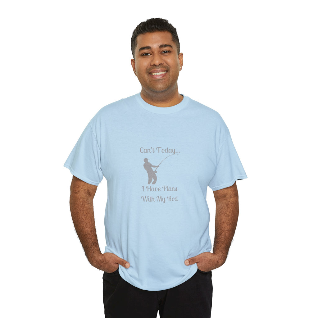 Fishing T-Shirt - "Can't Today... I Have Plans With My Rod" Casual Angler Tee