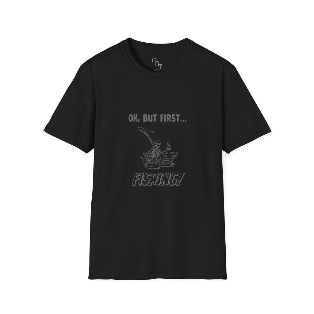 Fishing T-Shirt — "Ok, But First...Fishing!" Casual Angler Tee