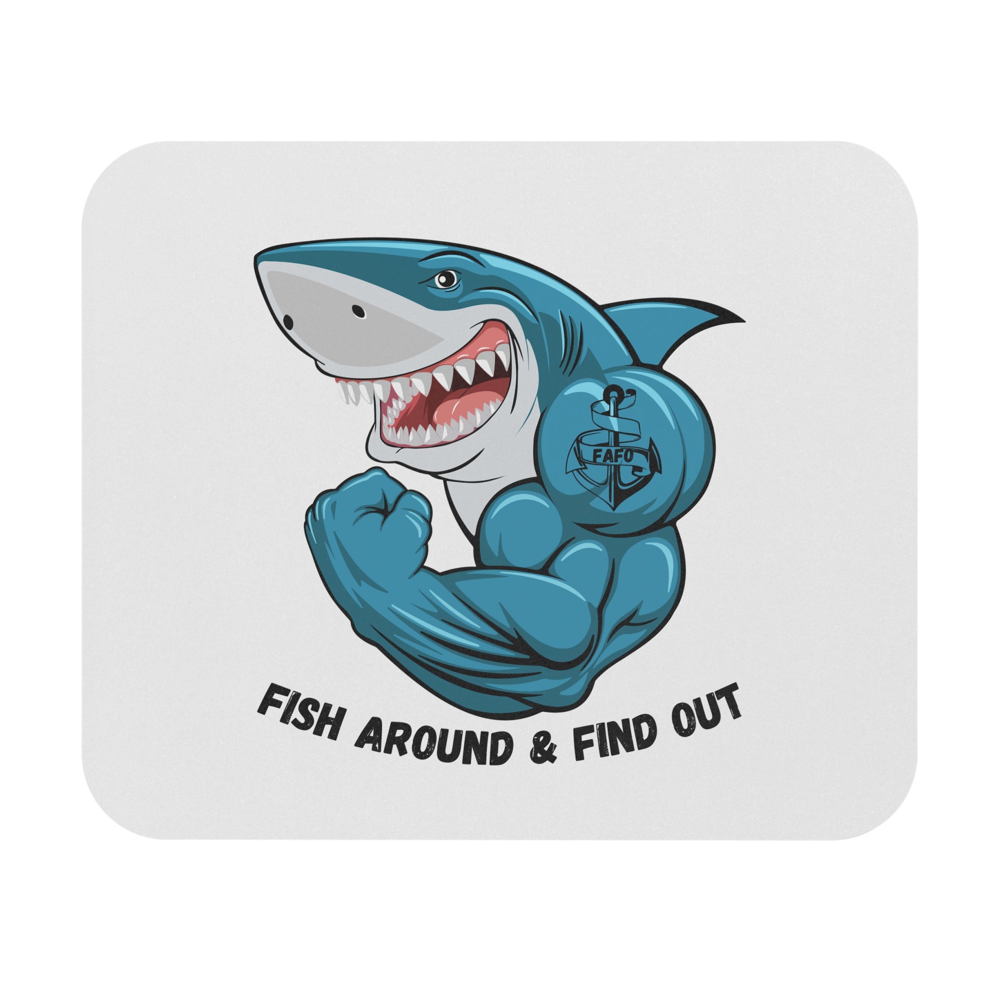Shark Muscle Mouse Pad — "Fish Around & Find Out" Mouse Pad