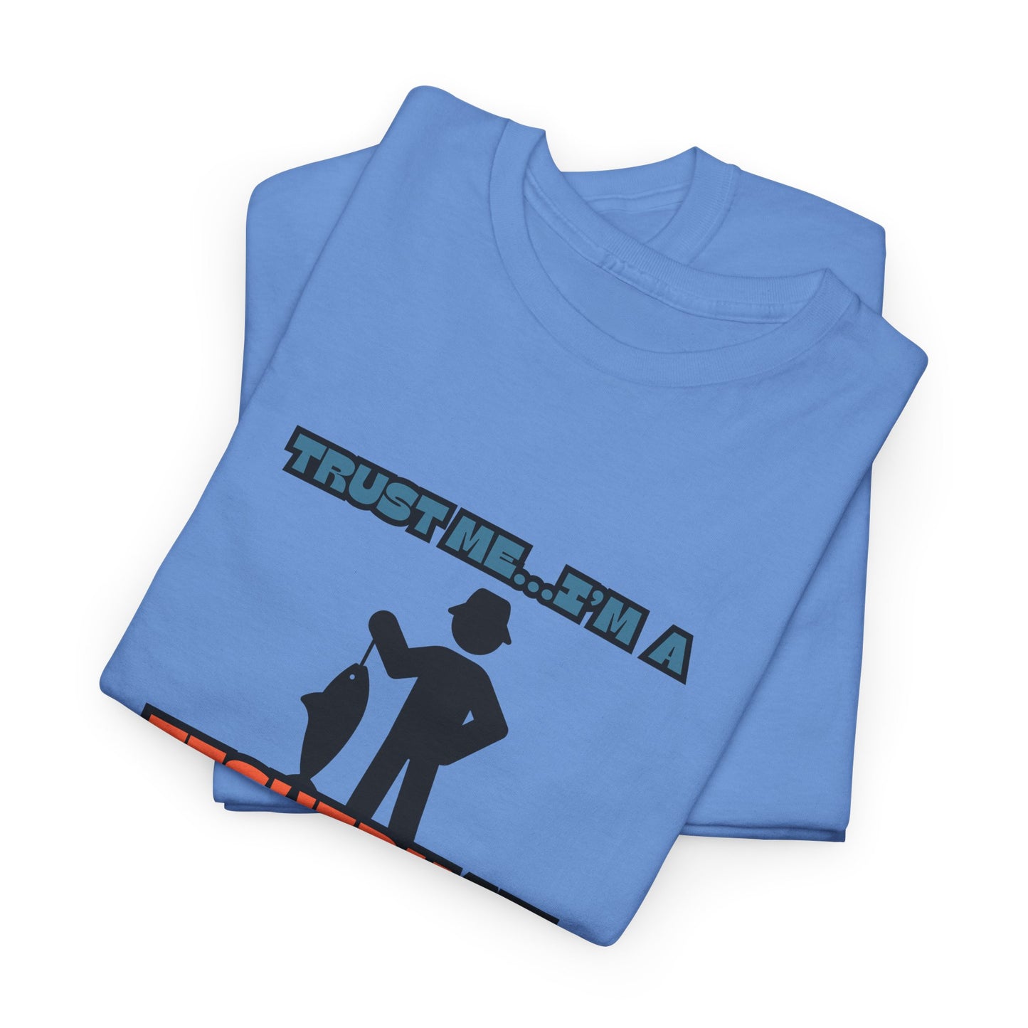 "Trust Me...I'm a Fisherman" Unisex Heavy Cotton Tee