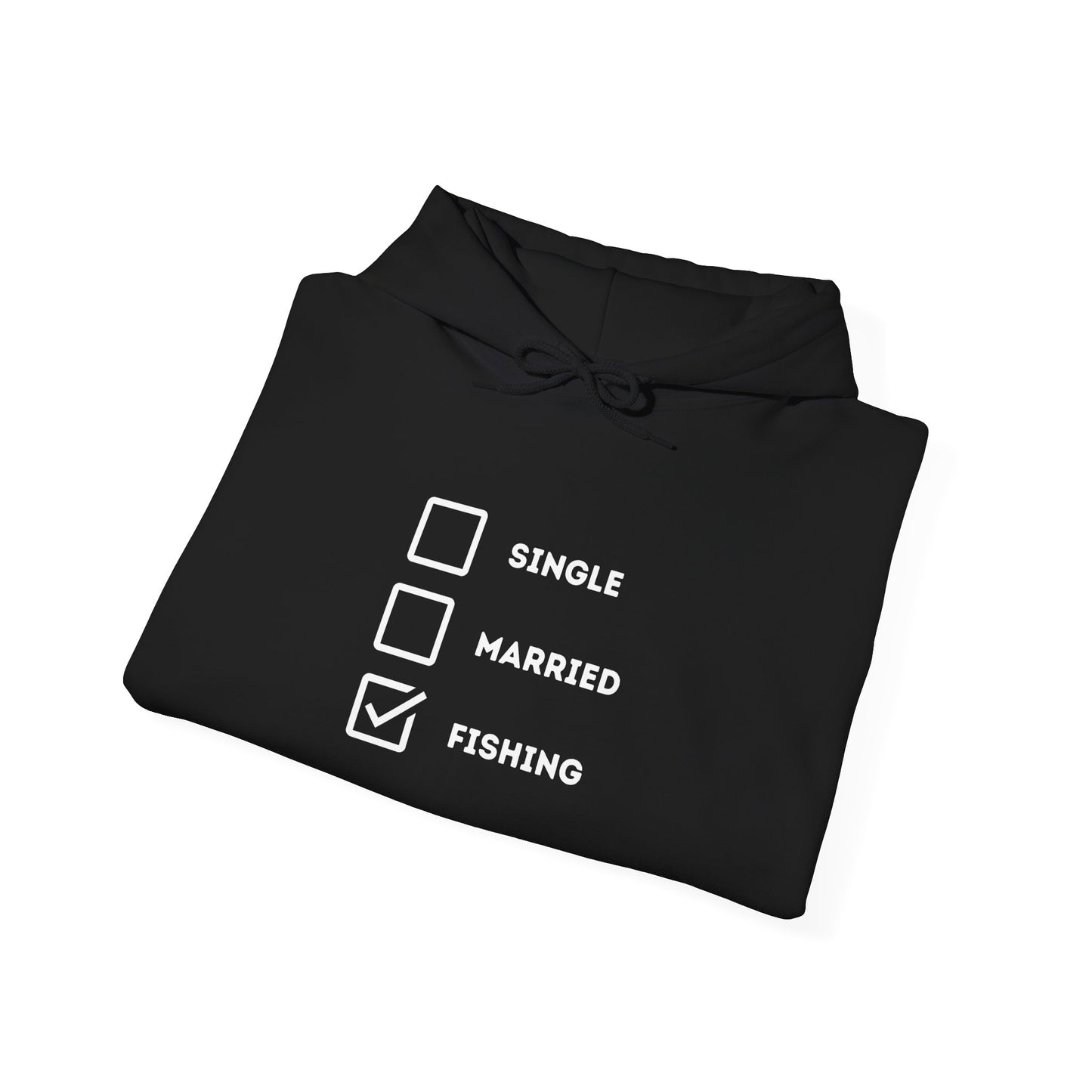 Fishing Humor Unisex Hoodie - "Single, Married, Fishing Checkbox" Design -Perfect for Anglers
