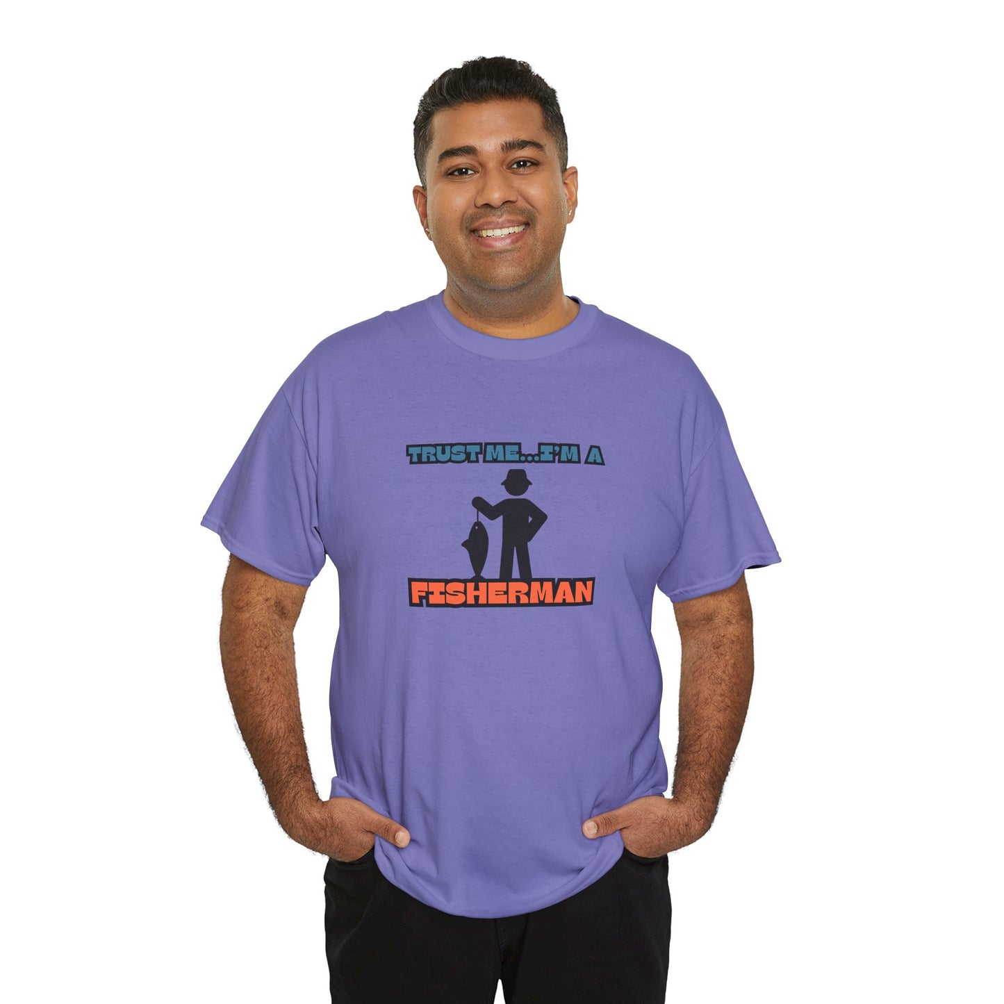 "Trust Me...I'm a Fisherman" Unisex Heavy Cotton Tee