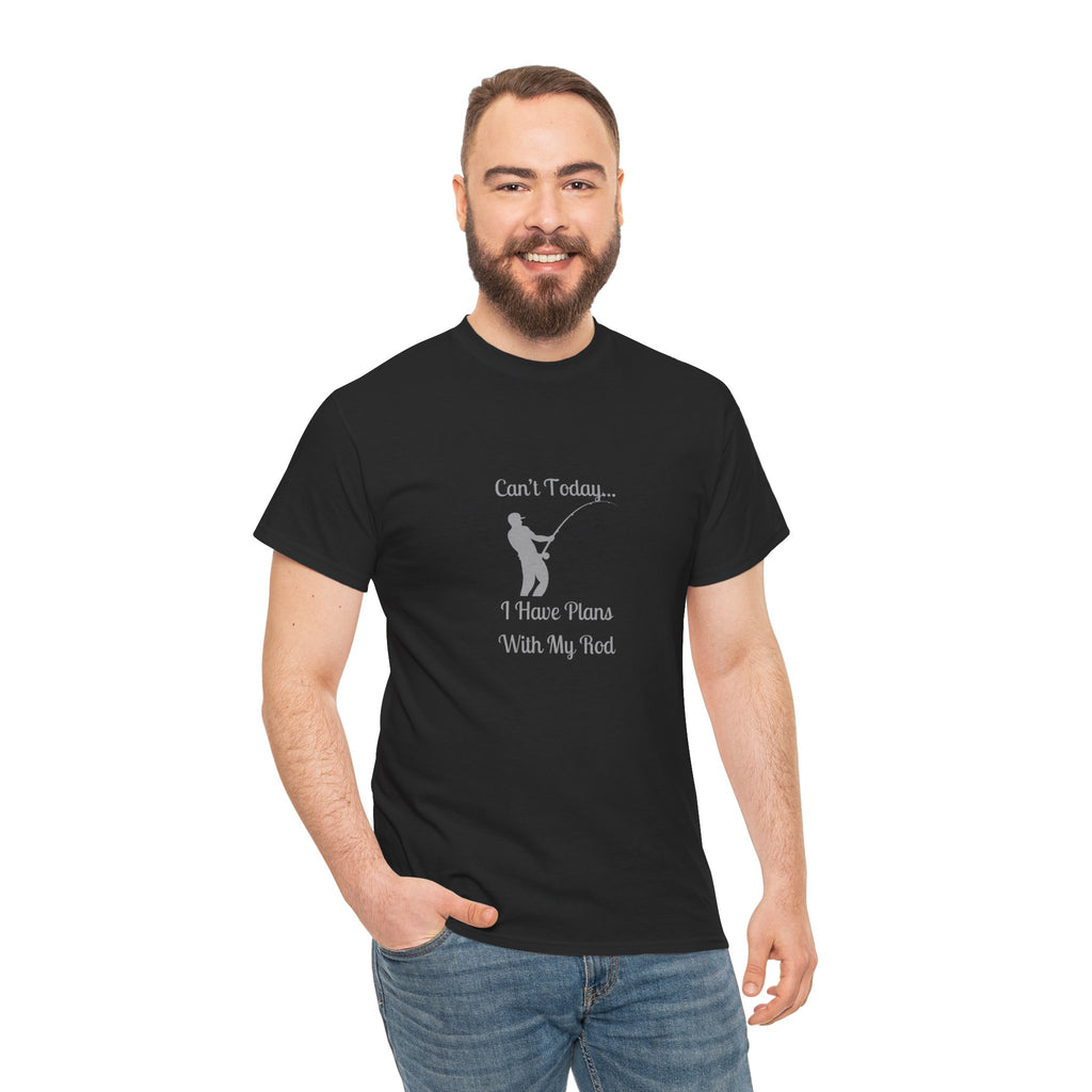 Fishing T-Shirt - "Can't Today... I Have Plans With My Rod" Casual Angler Tee