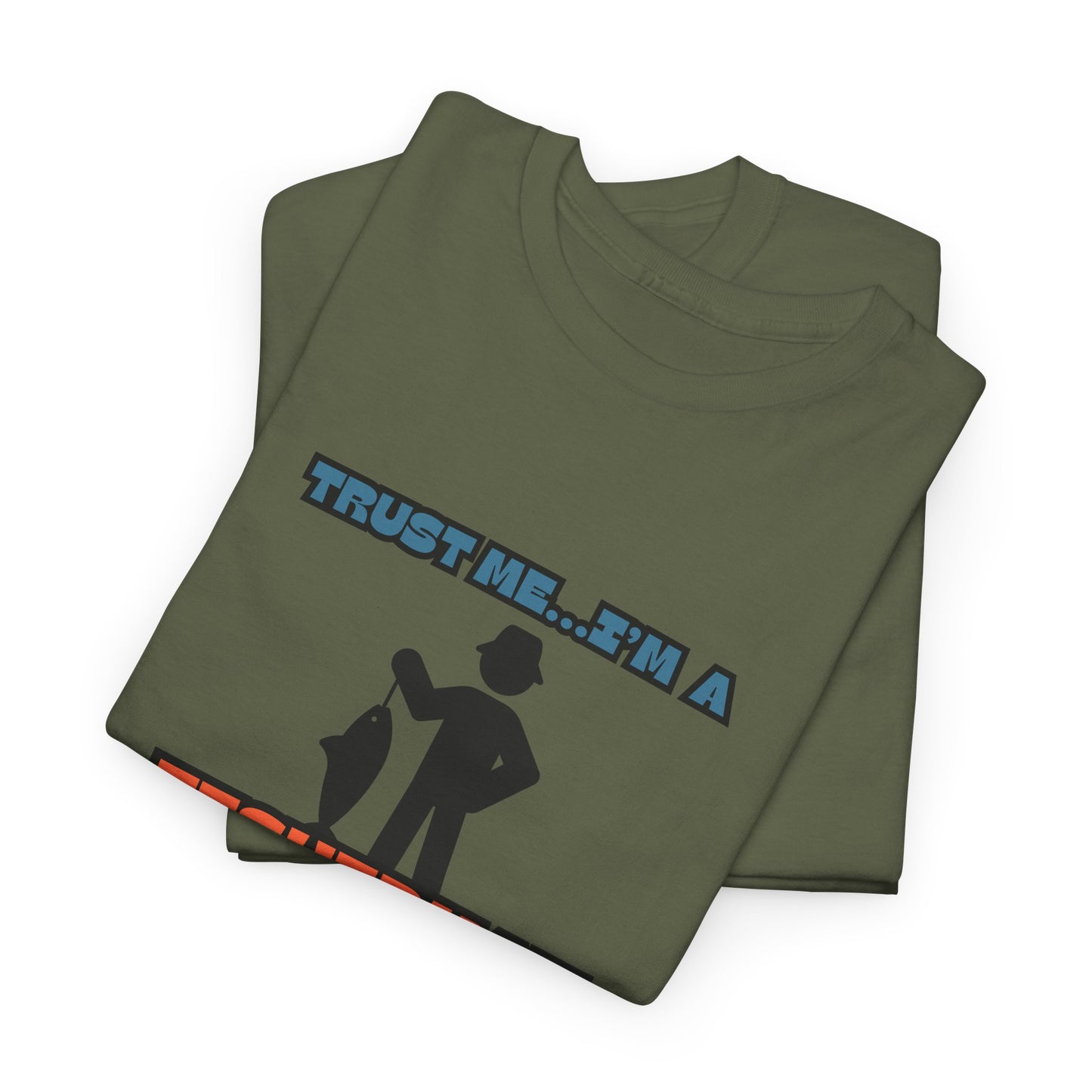 "Trust Me...I'm a Fisherman" Unisex Heavy Cotton Tee