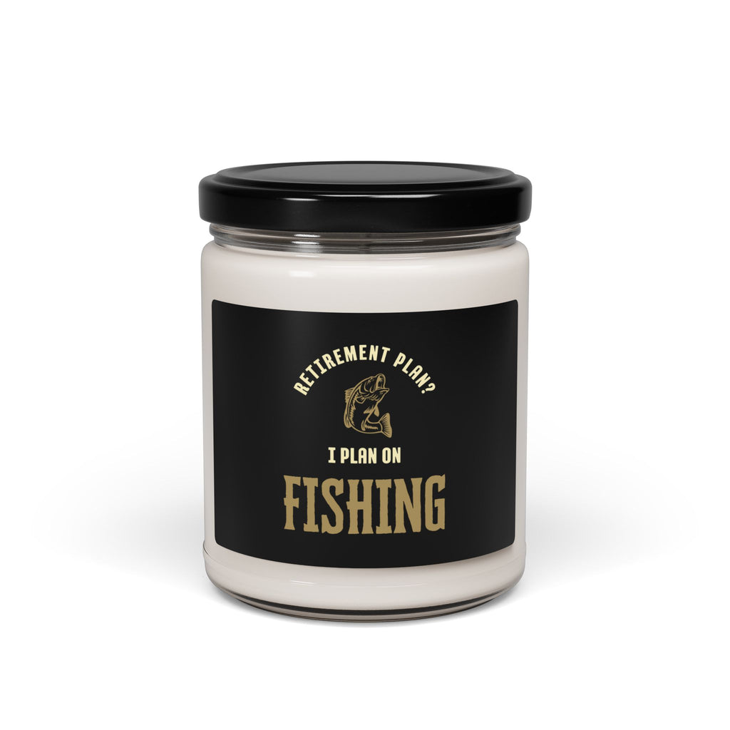 "Retirement Plan? I Plan On Fishing" Funny Fishing Soy Candle (9oz) — Gift for Anglers