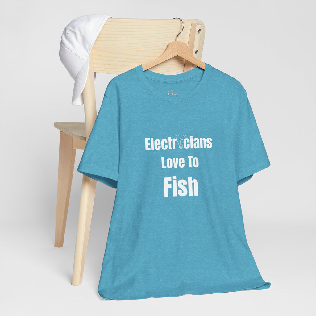 Electricians Love to Fish T-Shirt — Funny Fishing Tee for Electricians