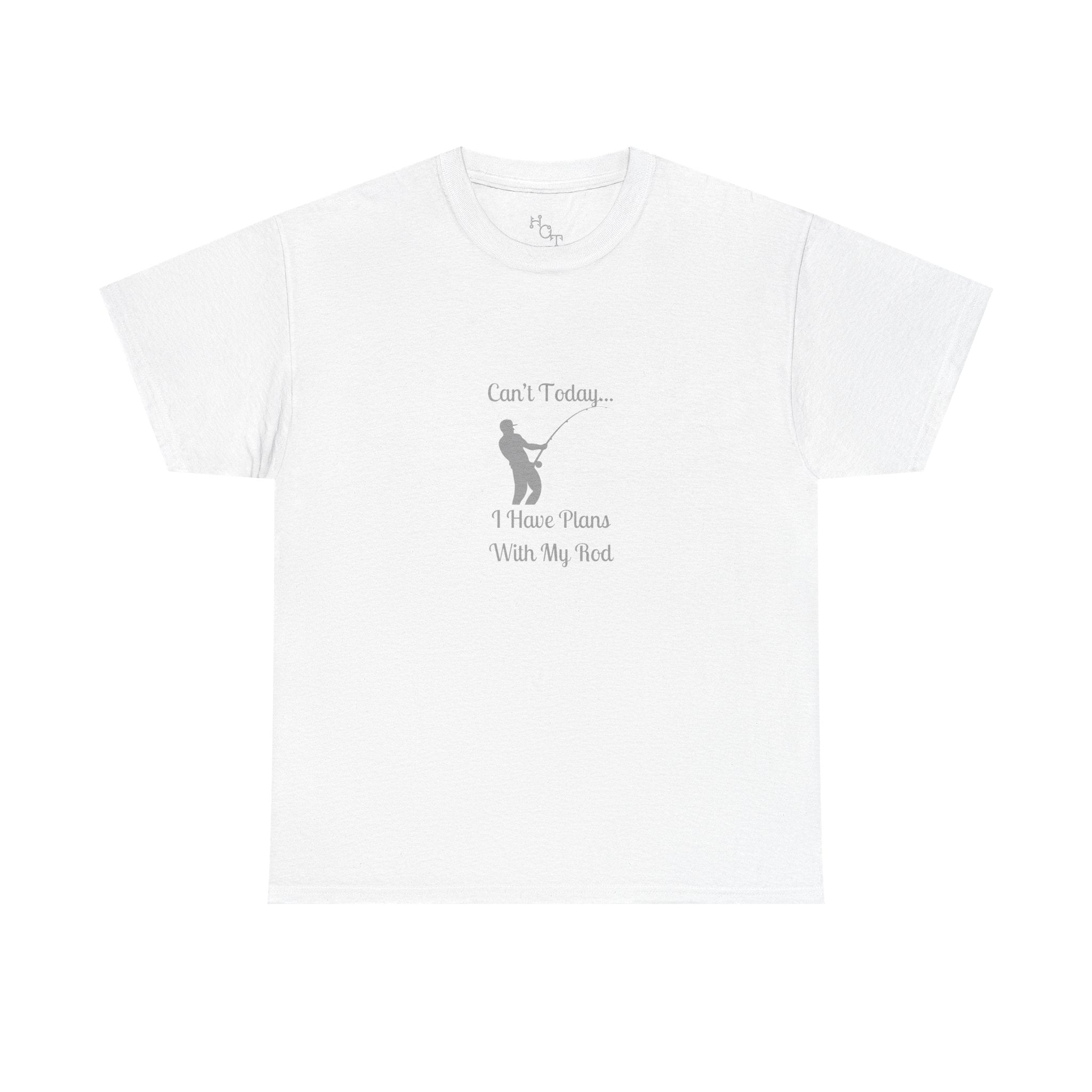 T-Shirt — "Can't Today... I Have Plans With My Rod" Funny Fishing Lover Tee