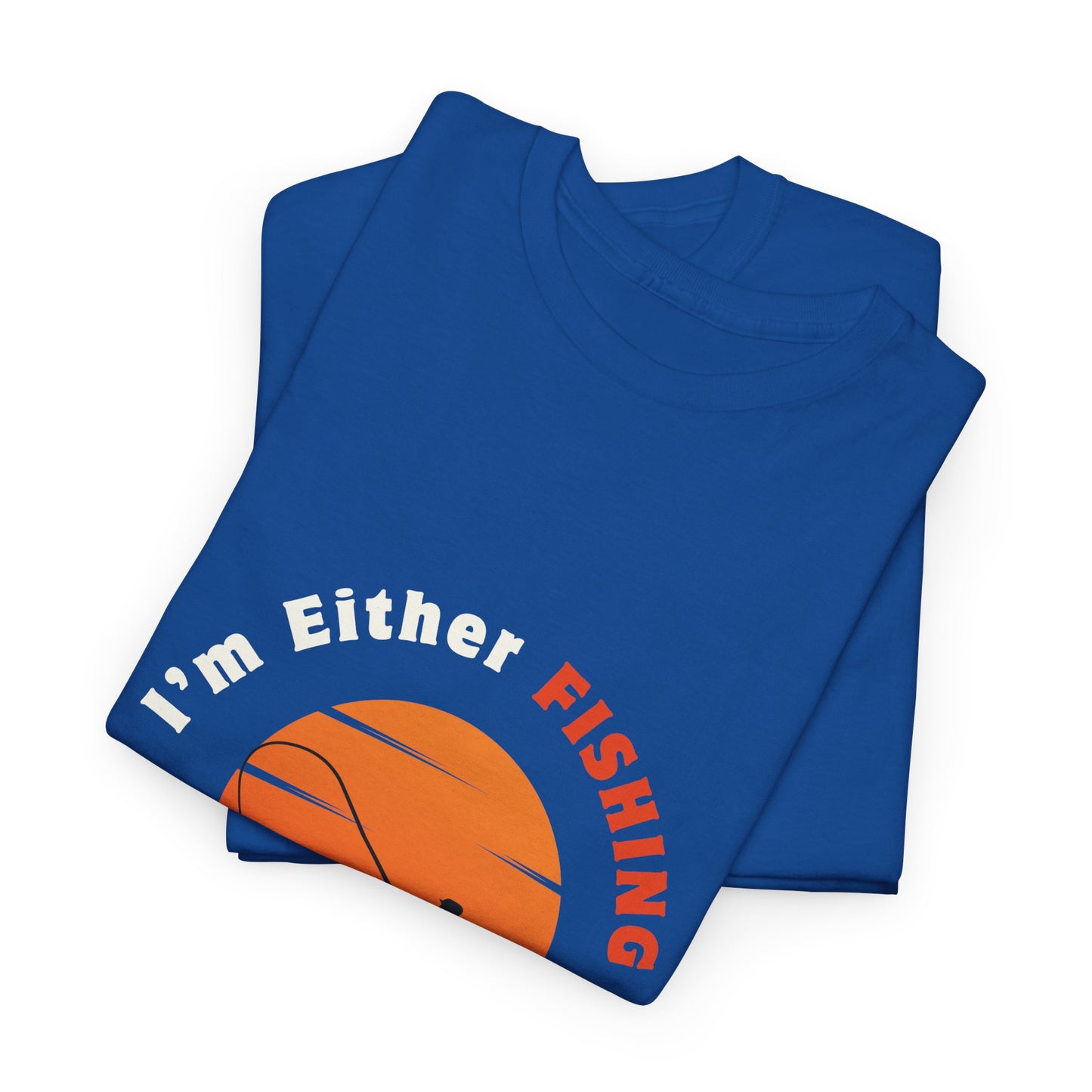 "I'm Either Fishing or Thinking About It" Unisex Heavy Cotton Tee - Relaxed Fit Fishing Apparel