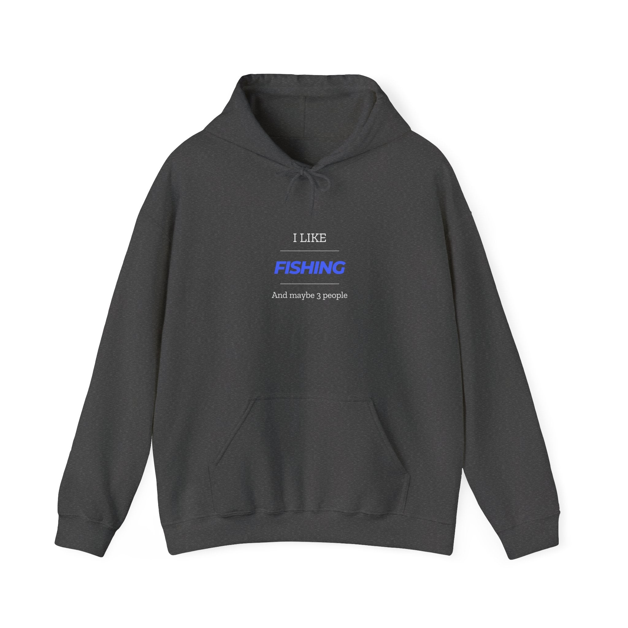 Fishing Enthusiast Hoodie - "I Like Fishing And Maybe 3 People"