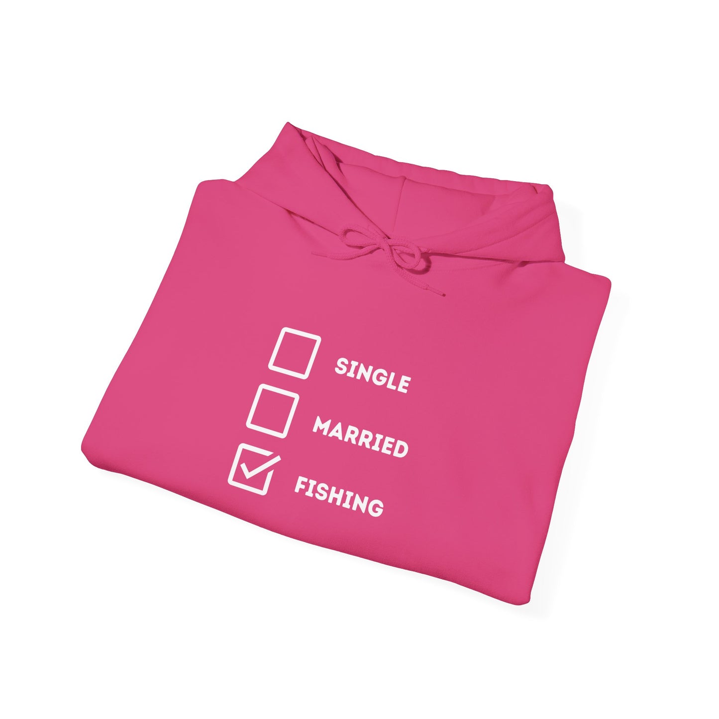 Fishing Humor Unisex Hoodie - "Single, Married, Fishing Checkbox" Design -Perfect for Anglers