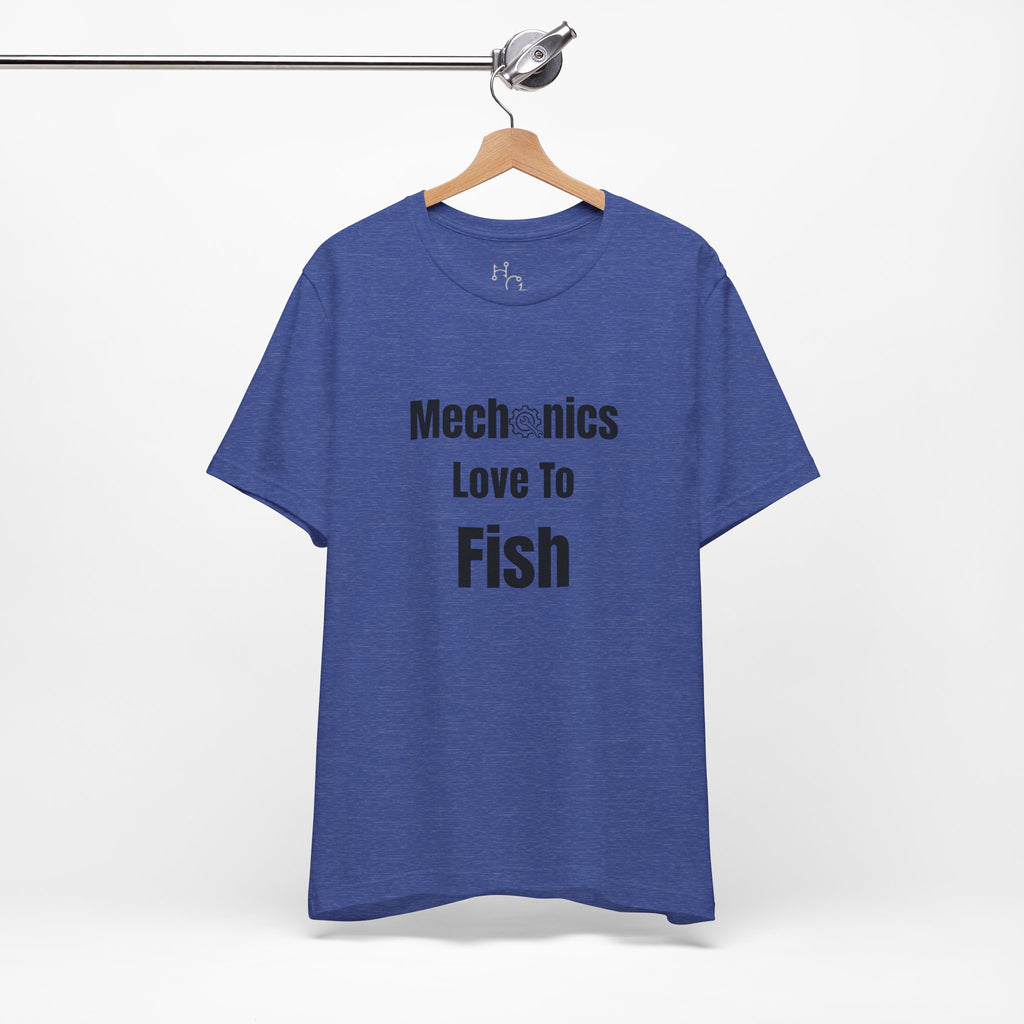 Mechanics Love to Fish T‑Shirt
