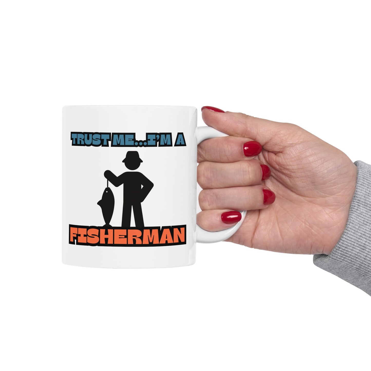 Funny Fishing Ceramic Mug - "Trust Me...I'm a Fisherman" | Perfect Gift for Anglers