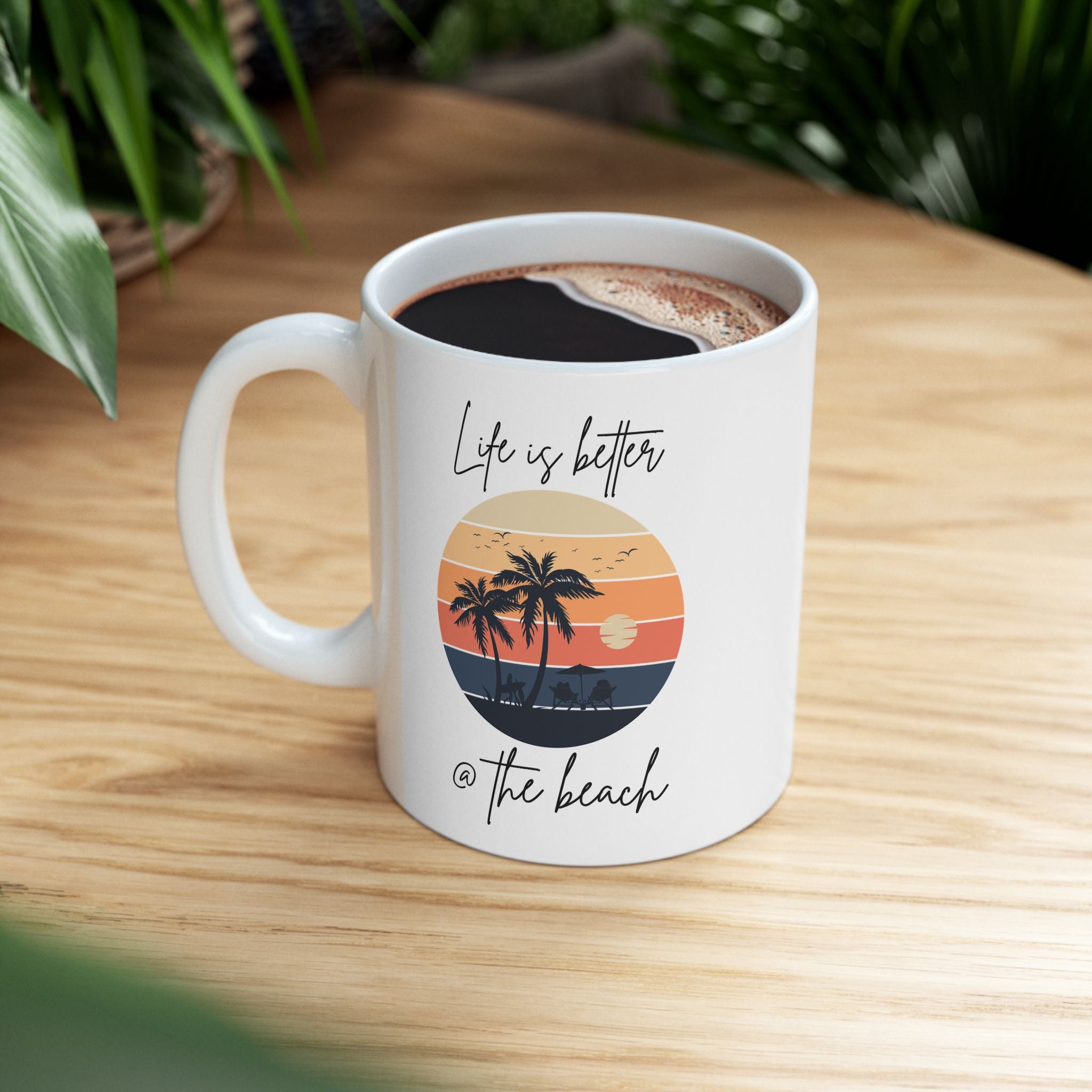 Tropical Sunset Ceramic Mug - "Life Is Better @ The Beach"