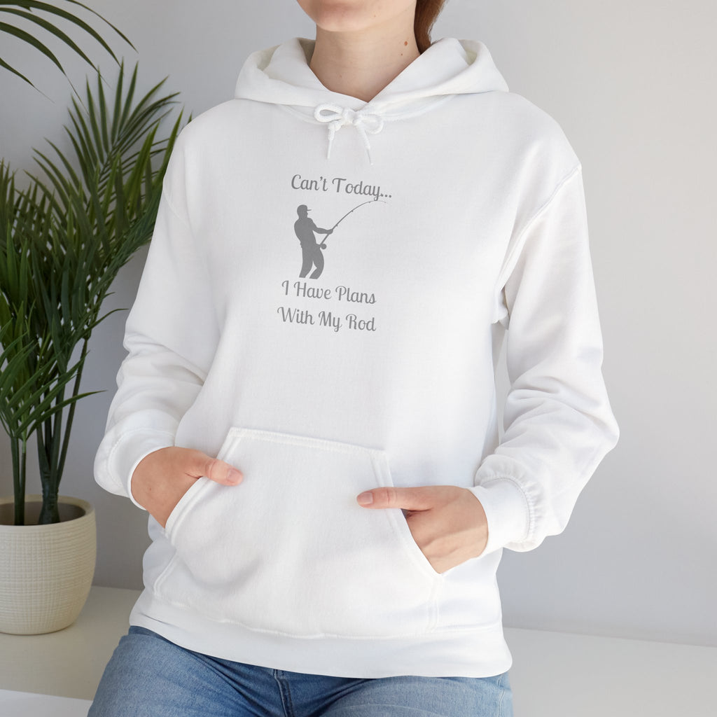 Hooded Sweatshirt - 'Can't Today...I Have Plans With My Rod' Fishing Theme