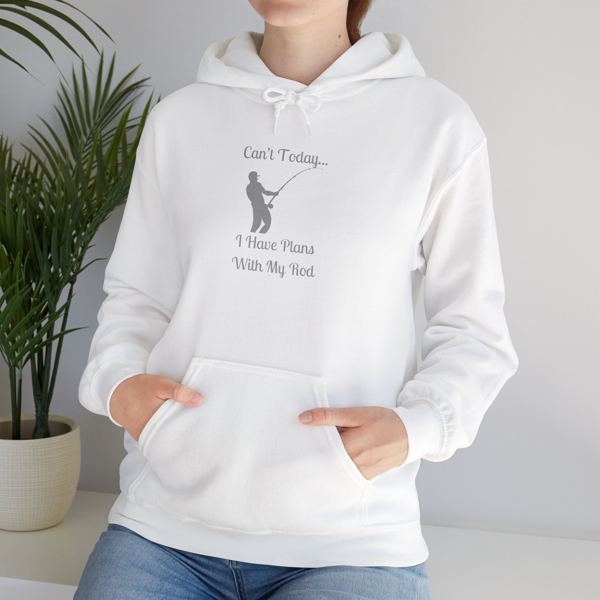 Hooded Sweatshirt - 'Can't Today...I Have Plans With My Rod' Fishing Theme