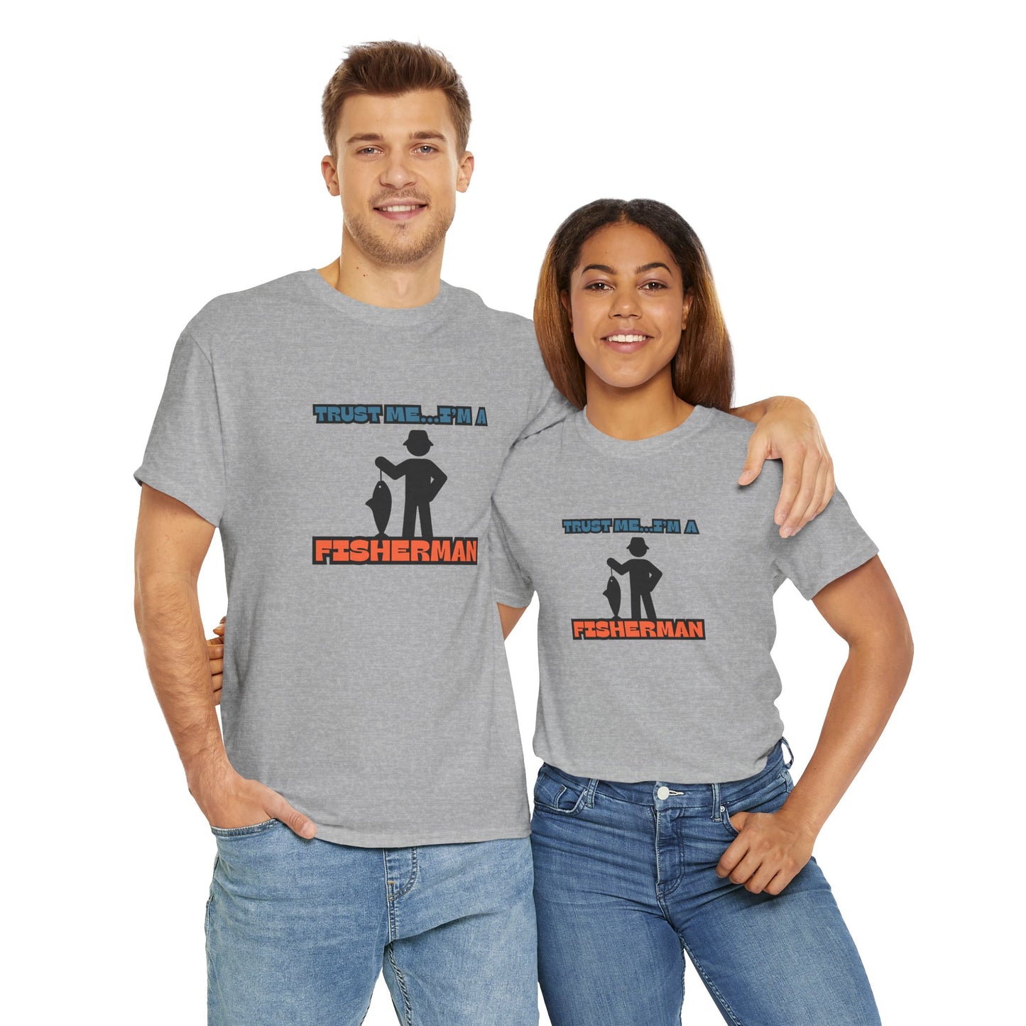 "Trust Me...I'm a Fisherman" Unisex Heavy Cotton Tee