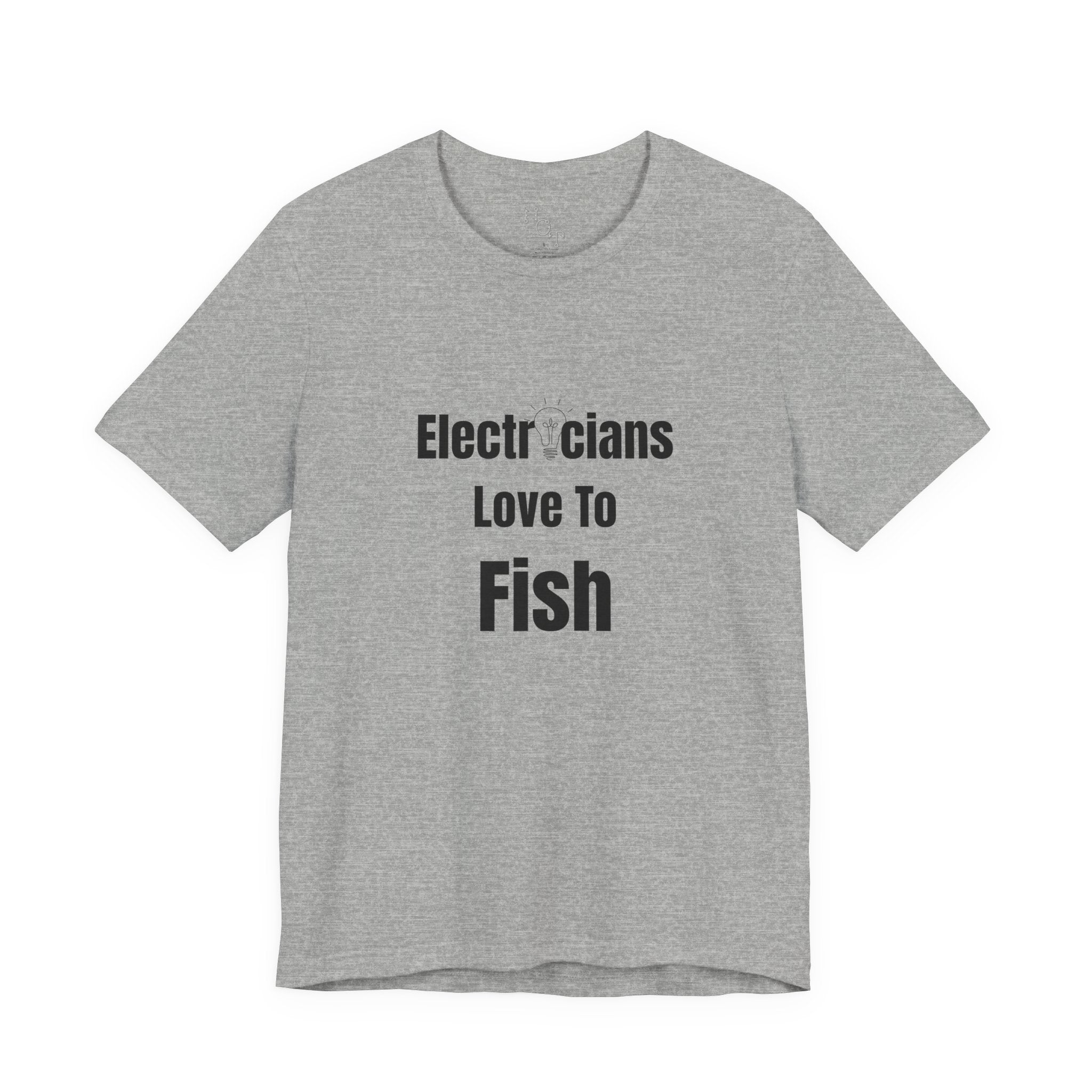 Electricians Love to Fish T-Shirt — Funny Gift Tee for Electrician Fishermen